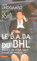 Le b.a. ba du BHL, enquête sur le plus grand intellectuel français