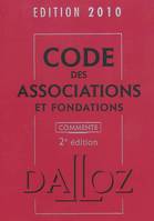 CODE DES ASSOCIATIONS ET FONDATIONS 2010 COMMENTE, commenté