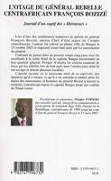 L'otage du général rebelle centrafricain François Bozizé, Journal d'un captif des 