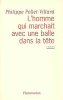 L'homme qui marchait avec une balle dans la tête, roman