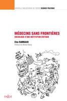 Médecins sans frontières, sociologie d'une institution critique - 1re ed.