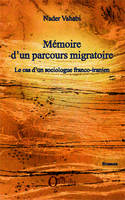 Mémoire d'un parcours migratoire, Le cas d'un sociologue franco-iranien