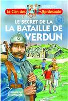 Une aventure du clan des Bordesoule., 32, Le Clan des Bordesoule - Tome 32 - Le secret de la bataille de Verdun