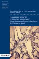 Frontières, sociétés et droit en mouvement, Dynamiques et politiques migratoires de l'Europe au Sahel