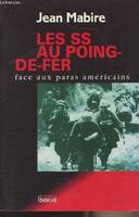 Les SS au Poing-de-Fer - face aux paras américains, face aux paras américains