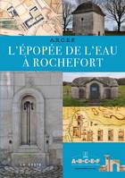 L'epopee De L'eau A Rochefort