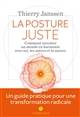 La Posture juste, Comment inventer un monde en harmonie avec soi, les autres et la nature