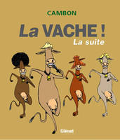 2, La Vache ! La Suite !, La Vache ! La Suite !