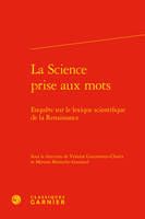 La science prise aux mots, Enquête sur le lexique scientifique de la renaissance