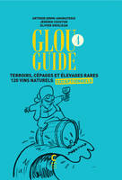 4, Glou Guide 4, Terroirs, Cépages et élevages rares / 120 vins naturels exceptionnels