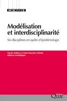 Modélisation et interdisciplinarité, Six disciplines en quête d’épistémologie