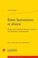 Entre humanisme et rêverie, Études sur les littératures française et italienne de la Renaissance au Romantisme