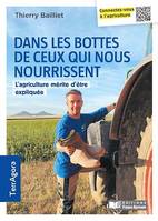 Dans les bottes de ceux qui vous nourrissent, L'agriculture mérite d'être expliquée