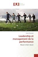 Leadership et management de la performance, Réussir à faire réussir