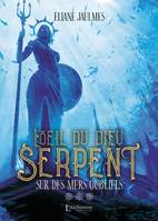 L'oeil du dieu serpent - Tome 3 : Sur des mers oubliées