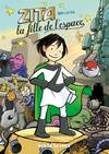 Zita, la fille de l'espace - Tome 1 - Nouvelle édition