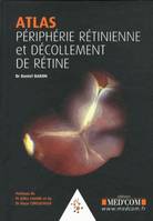 Périphérie rétinienne, décollement de rétine, atlas