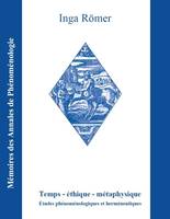 Temps - éthique - métaphysique, Etudes phénoménologiques et herméneutiques