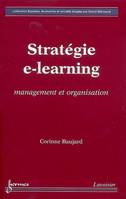 Stratégie e-learning : management et organisation, management et organisation