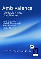 AMBIVALENCE - L'AMOUR, LA HAINE, L'INDIFFERENCE, L'amour, la haine, l'indifférence