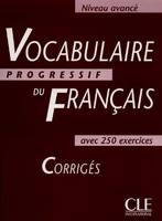 Vocabulaire progressif du français / avec 250 exercices : corrigés, Corrigés
