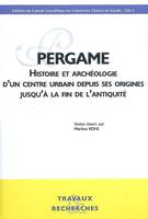 Pergame, histoire et archéologie d'un centre urbain depuis ses origines jusqu'à la fin de l'Antiquité