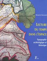 Lecture du temps dans l'espace, Topologie archéologique et historique