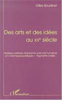 DES ARTS ET DES IDÉES AU XXe SIÉCLE, Musique, peinture, philosophie, sciences humaines, et 