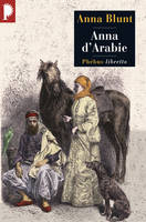 ANNA D ARABIE - LA CAVALIERE DU DESERT 1878-1879, la cavalière du désert, 1878-1879