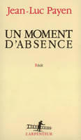 Un moment d'absence, récit