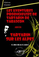 Les Aventures prodigieuses de Tartarin de Tarascon (suivi de Tartarin sur les Alpes) [édition intégrale revue et mise à jour], édition intégrale