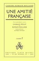 Une amitié française, Correspondance entre Charles Péguy et Romain Rolland, cahier nº7