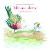 Minusculette, La fée du jardin