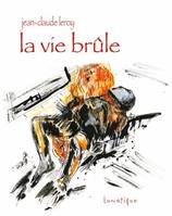 La vie brûle