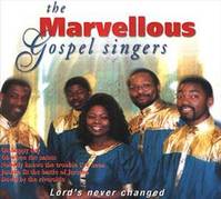 THE MARVELLOUS GOSPEL SINGERS LORDS NEVER CHANGE SUR CD