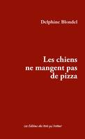 Les chiens ne mangent pas de pizza