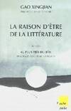 La raison d'être de la littérature / Au plus près du réel, dialogues avec Denis Bourgeois