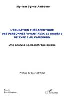 L'éducation thérapeutique des personnes vivant avec le diabète de type 2 au Cameroun, Une analyse socioanthropologique