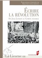 Écrire la révolution, De Jack London au Comité invisible
