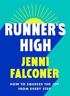 Runner's High, How to Squeeze the Joy From Every Step