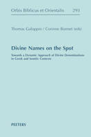 Divine Names on the Spot, Towards a Dynamic Approach of Divine Denominations in Greek and Semitic Contexts