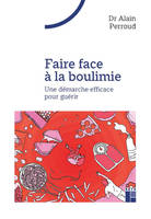 Faire face à la boulimie- Une démarche efficace pour guérir