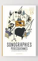 Sonographies perecquiennes, Cahier Georges Perec 15