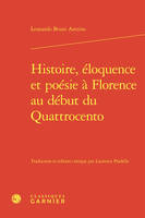 Histoire, éloquence et poésie à Florence au début du Quattrocento