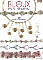 Bijoux en fil de métal, 50 modèles originaux