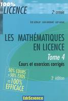 Tome 4, Les mathématiques en Licence - Tome 4 - 3ème édition, cours et exercices corrigés