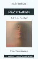 Lacan et la honte: De la honte à l'hontologie :étude psychanalytique, de la honte à l'hontologie