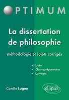 La dissertation de philosophie - méthodologie et sujets corrigés, méthodologie et sujets corrigés