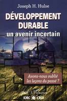 Développement durable, un avenir incertain, Avons-nous oublié les leçons du passé ?