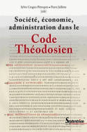 Société, économie, administration dans le Code Théodosien